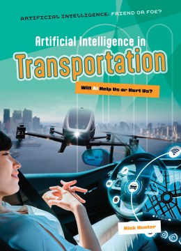 Artificial Intelligence in Transportation : Will Ai Help Us or Hurt Us?