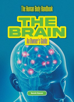 The Brain : An Owner's Guide