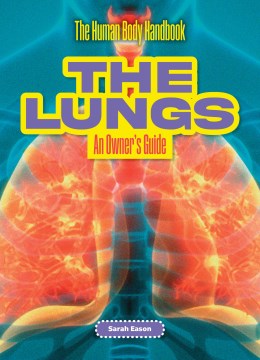 The Lungs : An Owner's Guide