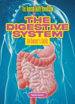 The Digestive System : An Owner's Guide