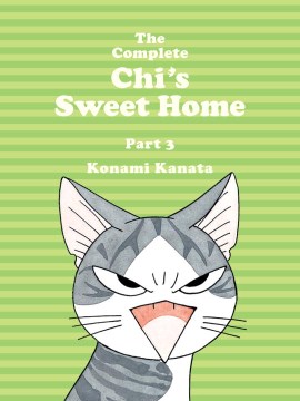 The complete Chi's sweet home. Part 3 / Konami Kanata ; [translation, Ed Chavez]