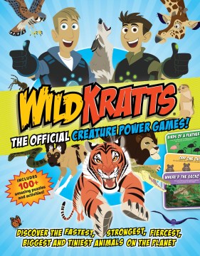 Wild Kratts : The Official Creature Power Games!: Discover the Fastest, Strongest, Fiercest, Biggest and Tiniest Animals on the Planet
