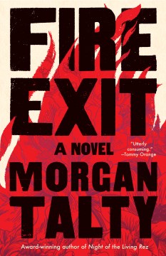 Fire exit : a novel / Morgan Talty.