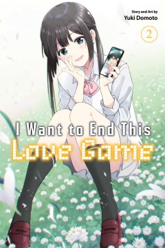 I want to end this love game. 2 / story and art by Yuki Domoto.