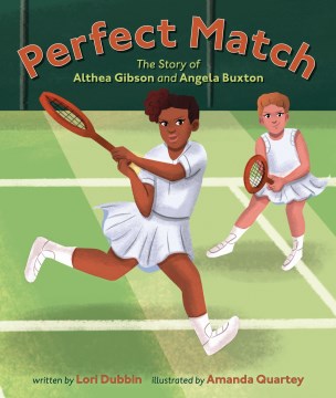 Perfect Match : The Story of Althea Gibson and Angela Buxton