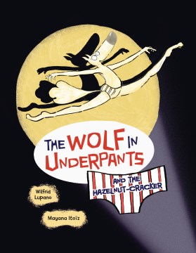 The Wolf in Underpants and the Hazelnut-cracker