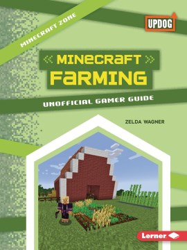 Minecraft Farming : Unofficial Gamer Guide