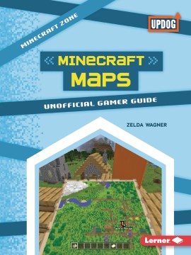 Minecraft Maps : Unofficial Gamer Guide