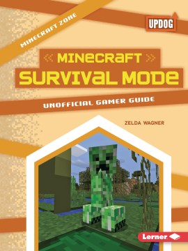 Minecraft Survival Mode : Unofficial Gamer Guide
