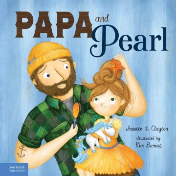 Papa and Pearl : a tale about divorce, new beginnings, and love that never changes