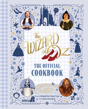 The Wizard of Oz : The Official Cookbook