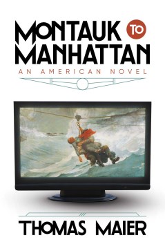 Montauk to Manhattan : An American Novel
