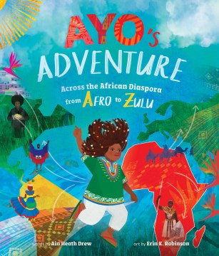 Ayo's Adventure : Across the African Diaspora from Afro to Zulu