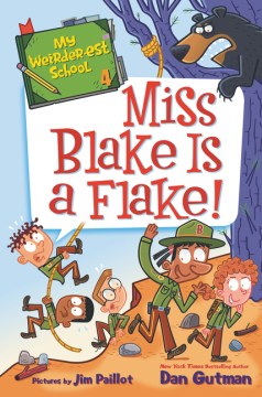 Miss Blake is a flake! / Dan Gutman   pictures by Jim Paillot
