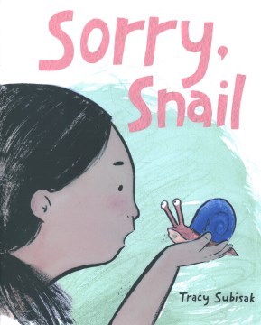 Sorry, snail / Tracy Subisak