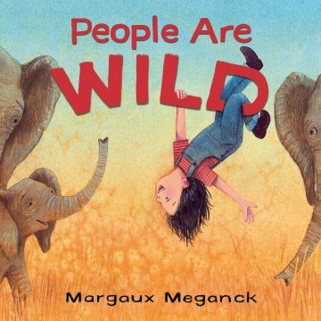 People are wild / Margaux Meganck