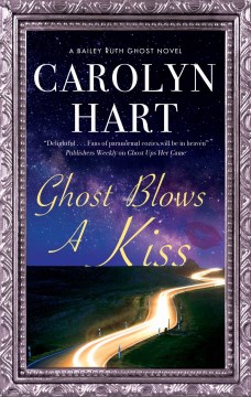 Ghost blows a kiss / Carolyn Hart.