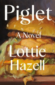 Piglet : a novel / Lottie Hazell