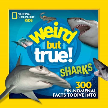 Sharks : 300 fin-nomenal facts to dive into