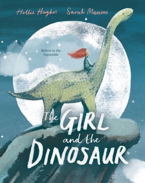 The girl and the dinosaur / Hollie Hughes   illustrated by Sarah Massini