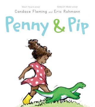 Penny & Pip / Candace Fleming and Eric Rohmann