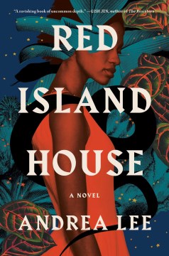 Red Island House : a novel / Andrea Lee.