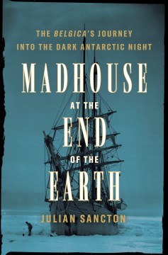 Madhouse at the end of the Earth : the Belgica
