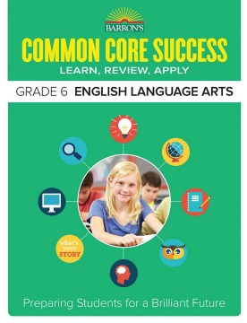 Barron's Common Core Success: Grade 6 English Language Arts
