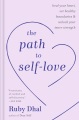 The path to self-love : heal your heart, set healthy boundaries, & unlock your inner strength Book Cover