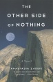The other side of nothing : a novel Book Cover