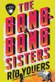 The Bang-Bang sisters : a novel Book Cover