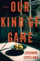 Our kind of game : a novel Book Cover