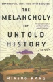 The melancholy of untold history : a novel Book Cover
