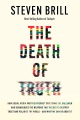 The death of truth : how social media and the internet gave snake oil salesmen and demagogues the weapons to destroy trust and polarize the world--and what we can do about it Book Cover