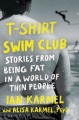 T-shirt swim club : stories from being fat in a world of thin people Book Cover
