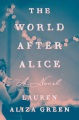 The world after Alice : a novel Book Cover