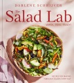 The salad lab : whisk, toss, enjoy! : recipes for making fabulous salads every day Book Cover
