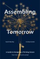 Assembling tomorrow : a guide to designing a thriving future Book Cover