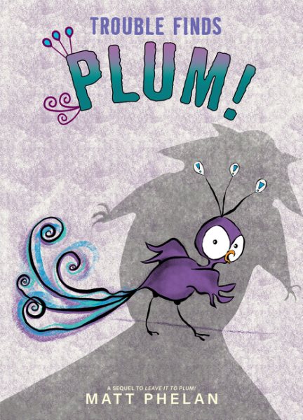 Cover of Trouble Finds Plum!