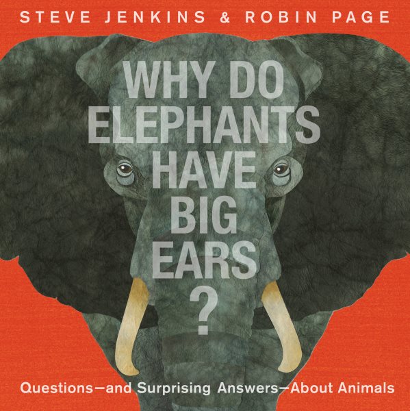 Cover of Why Do Elephants Have Big Ears?