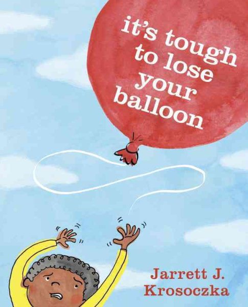 Cover of It's Tough to Lose Your Balloon