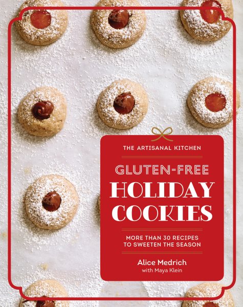 Cover of The Artisanal Kitchen: Gluten-Free Holiday Cookies