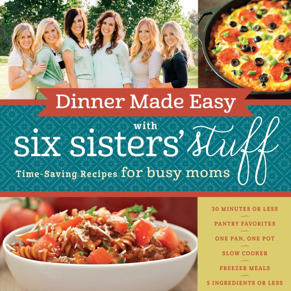 Cover of Dinner Made Easy with Six Sisters' Stuff