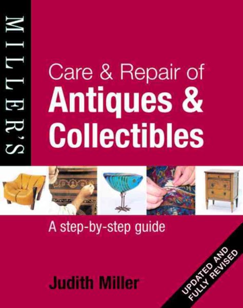 Cover of Care and Repair of Antiques and Collectibles: a step by step guide