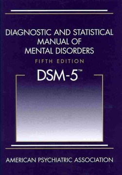 Diagnostic and Statistical Manual of Mental Disorders: DSM-5
