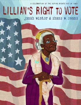 Lillian's right to vote : a celebration of the Voting Rights Act of 1965 book cover