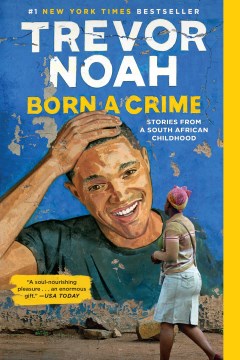Born a Crime - stories from a South African childhood book cover