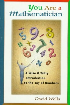 Catalog record for You are a mathematician : a wise and witty introduction to the joy of numbers
