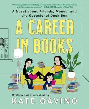 A career in books : a novel about friends, money, and the occasional duck bun book cover
