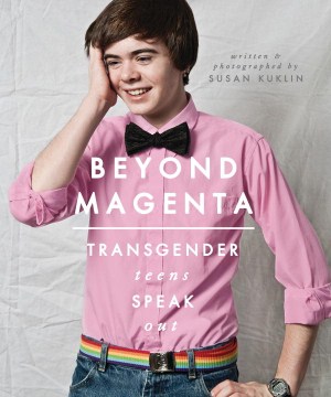 Catalog record for Beyond magenta : transgender teens speak out